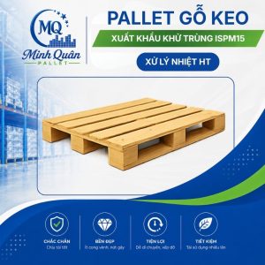 Pallet gỗ keo xuất khẩu khử trùng ISPM15 (Xử lý nhiệt HT)