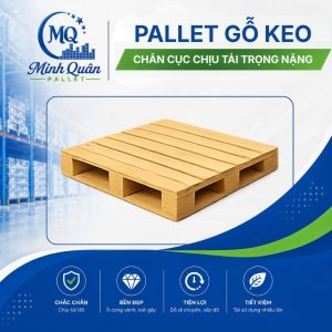 Pallet gỗ keo chân cục chịu tải trọng nặng