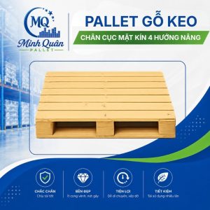 Pallet gỗ keo chân cục mặt kín 4 hướng nâng