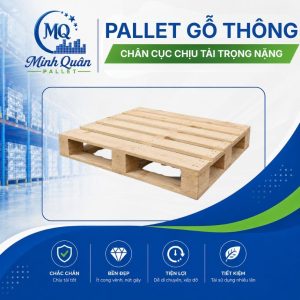 Pallet gỗ thông chân cục chịu tải trọng nặng