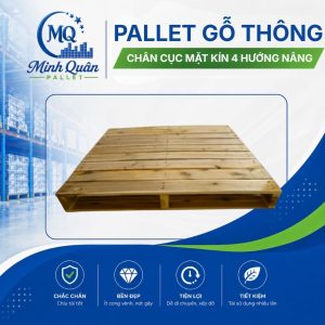 Pallet gỗ thông chân cục mặt kín 4 hướng nâng